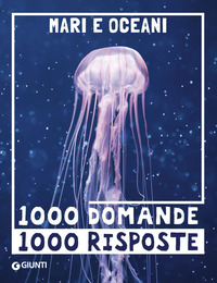 MARI E OCEANI - 1000 DOMANDE 1000 RISPOSTE