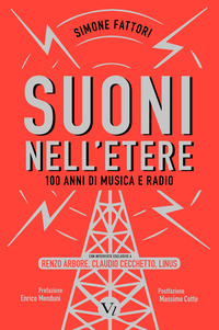 SUONI NELL\'ETERE - 100 ANNI DI MUSICA E RADIO