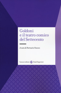 GOLDONI E IL TEATRO COMICO DEL SETTECENTO