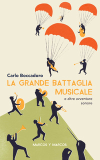 GRANDE BATTAGLIA MUSICALE E ALTRE AVVENTURE SONORE