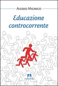 EDUCAZIONE CONTROCORRENTE di MIGNECO ALESSIO