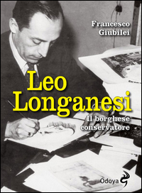 LEO LONGANESI - IL BORGHESE CONSERVATORE