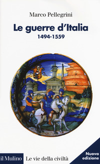 GUERRE D\'ITALIA 1494 - 1559