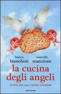 CUCINA DEGLI ANGELI di BIANCHINI B. - STANZIONE M.