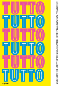 TUTTO TUTTO TUTTO O QUASI - ABSOLUTELY EVERYTHING OR ALMOST
