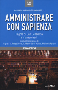 AMMINISTRARE CON SAPIENZA - REGOLA DI SAN BENEDETTO E MANGEMENT