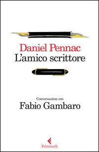 AMICO SCRITTORE di PENNAC D. - GAMBARO F.