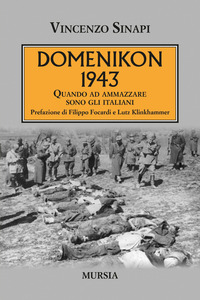 DOMENIKON 1943 - QUANDO AD AMMAZZARE SONO GLI ITALIANI