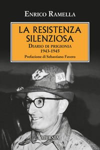 RESISTENZA SILENZIOSA - DIARIO DI PRIGIONIA 1943 - 1945