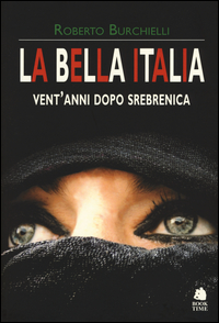 BELLA ITALIA - VENT\'ANNI DOPO SREBRENICA