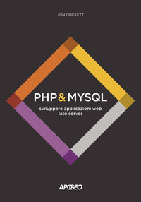 PHP E MYSQL - SVILUPPARE APPLICAZIONI WEB LATO SERVER