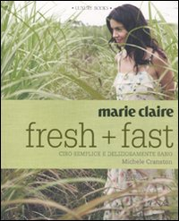 FRESH + FAST - MARIE CLAIRE