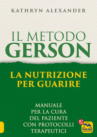 METODO GERSON - LA NUTRIZIONE PER GUARIRE