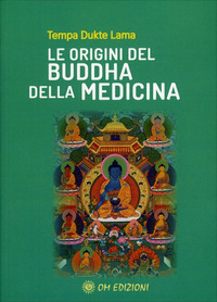 ORIGINI DEL BUDDHA DELLA MEDICINA
