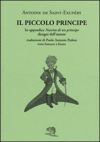PICCOLO PRINCIPE - IN APPENDICE NASCITA DI UN PRINCIPE di DE SAINT EXUPERY ANTOINE