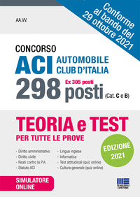 CONCORSO ACI AUTOMOBILE CLUB D\'ITALIA 298 POSTI - EX 305 POSTI CAT. C E B