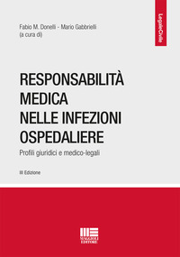 RESPONSABILITA\' MEDICA NELLE INFEZIONI OSPEDALIERE - PROFILI GIURIDICI E MEDICO LEGALI