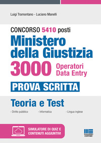 CONCORSO 5410 POSTI MINISTERO DELLA GIUSTIZIA - 3000 OPERATORI DATA ENTRY - TEORIA E TEST
