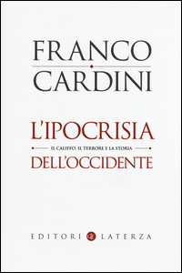 IPOCRISIA DELL\'OCCIDENTE - IL CALIFFO IL TERRORE E LA STORIA