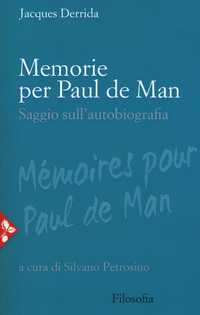 MEMORIE PER PAUL DE MAN - SAGGIO SULL\'AUTOBIOGRAFIA