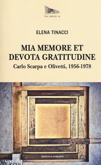 MIA MEMORE ET DEVOTA - CARLO SCARPA PER OLIVETTI 1956 - 1978