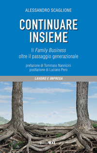 CONTINUARE INSIEME - IL FAMILY BUSINESS OLTRE IL PASSAGGIO GENERAZIONALE