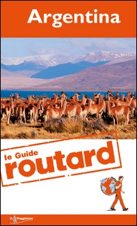 ARGENTINA - LE GUIDE ROUTARD 2014