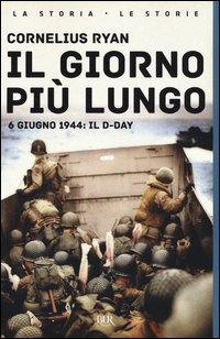 GIORNO PIU\' LUNGO - 6 GIUGNO 1944 IL D-AY