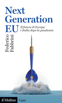 NEXT GENERATION EU - IL FUTURO DI EUROPA E ITALIA DOPO LA PANDEMIA