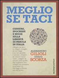 MEGLIO SE TACI di GILIOLI A. - SCORZA G.