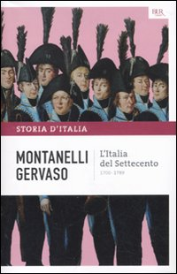 STORIA D\'ITALIA - L\'ITALIA DEL SETTECENTO 1700 - 1789
