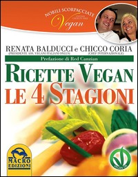 RICETTE VEGAN - LE 4 STAGIONI di BALDUCCI R. - CORIA C.