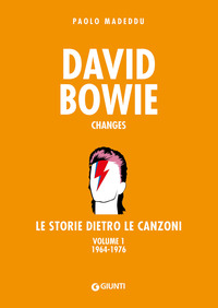DAVID BOWIE CHANGES LE STORIE DIETRO LE CANZONI 1 1964 - 1976
