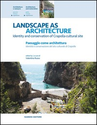 LANDSCAPE AS ARCHITECTURE. IDENTITY AND CONSERVATION OF CRAPOLLA CULTURAL SITE­PAESAGGIO COME AR...