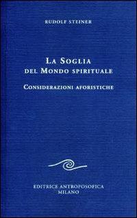 SOGLIA DEL MONDO SPIRITUALE - CONSIDERAZIONI AFORISTICHE