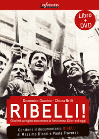 RIBELLI - GLI ULTIMI PARTIGIANI RACCONTANO LA RESISTENZA + DVD