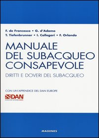MANUALE DEL SUBACQUEO CONSAPEVOLE - DIRITTI E DOVERI DEL SUBACQUEO