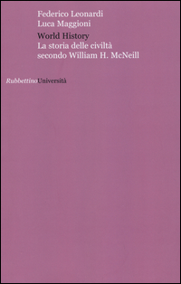 WORLD HISTORY - LA STORIA DELLE CIVILTA\' SECONDO WILLIAM H. MCNEILL