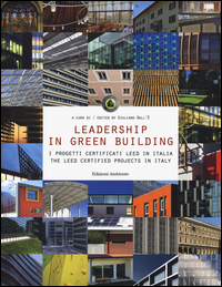 LEADERSHIP IN GREEN BUILDING - I PROGETTI CERTIFICATI LEED IN ITALIA