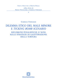 DILEMMA ETICO DEL MALE MINORE E TICKING BOMB SCENARIO