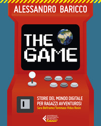THE GAME - STORIE DEL MONDO DIGITALE PER RAGAZZI AVVENTUROSI