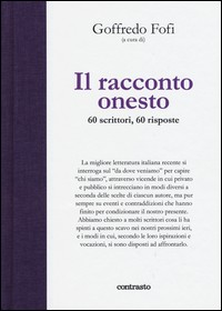 RACCONTO ONESTO - 60 SCRITTORI 60 RISPOSTE di FOFI GOFFREDO (A CURA DI)
