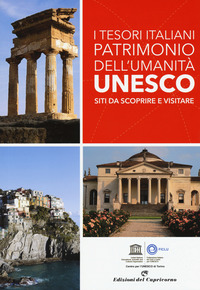 TESORI ITALIANI PATRIMONIO DELL\'UMANITA\' UNESCO - SITI DA SCOPRIRE E VISITARE