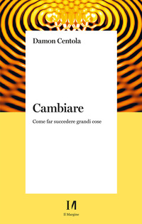 CAMBIARE - COME FAR SUCCEDERE GRANDI COSE