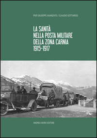 SANITA\' NELLA POSTA MILITARE DELLA ZONA CARNIA 1915 - 1917