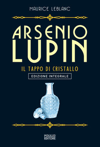 ARSENIO LUPIN - IL TAPPO DI CRISTALLO