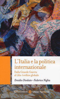 ITALIA E LA POLITICA INTERNAZIONALE - DALLA GRANDE GUERRA AL DISORDINE GLOBALE