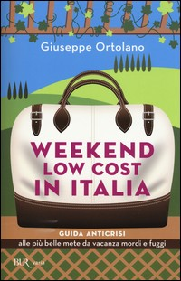 WEEKEND LOW COST IN ITALIA di ORTOLANO GIUSEPPE