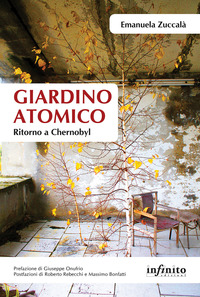 GIARDINO ATOMICO - RITORNO A CHERNOBYL