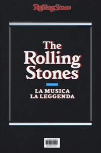 THE ROLLING STONES - LA MUSICA LA LEGGENDA